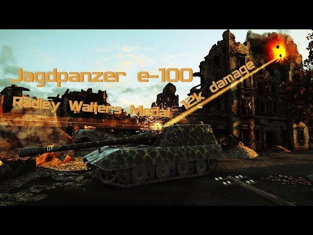 Jagdpanzer e 100 12k damage Radley Walters Medal