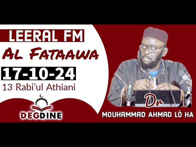 AL FATAAWA 16-10-24 II Dr Mouhammad Ahmad LÔ H.A II Présentation Dr Abdallah Baba DIENG HA LEERAL FM