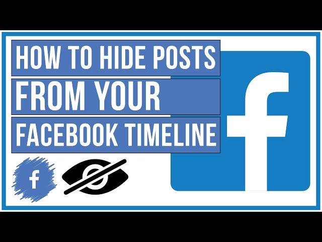 How To Hide And Unhide Posts From Facebook Timeline