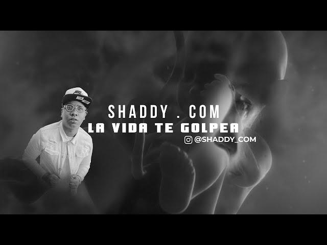 SHADDY.COM - LA VIDA TE GOLPEA (Official Lyric Video)