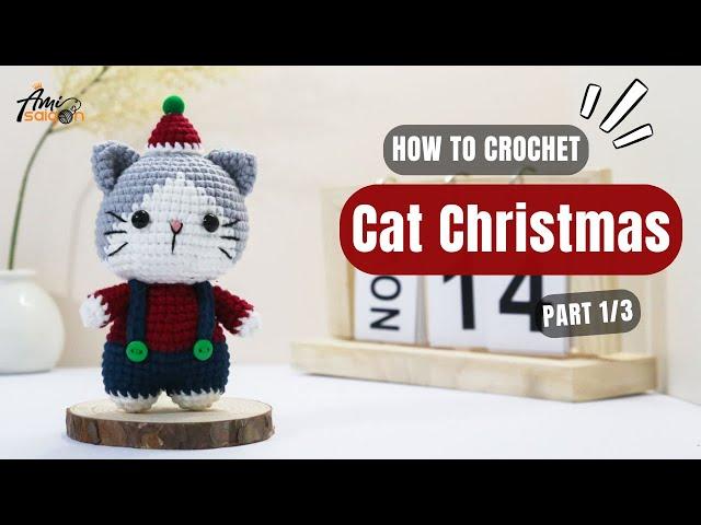 #776 | Cat Christmas Amigurumi (1/3) | How To Crochet Animals Amigurumi | @AmiSaigon