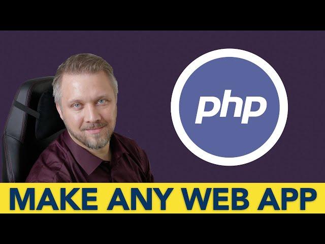 PHP 7 Tutorial: Build Any Web App - Web Development for Beginners. 2023 Course.