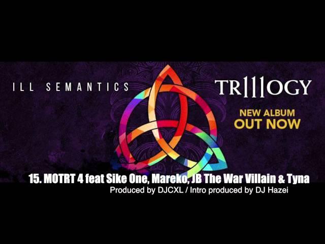 Ill Semantics - MOTRT, Pt 4 (The Holy Grail) (feat. Sike One, Mareko, JB The War Villain & Tyna)