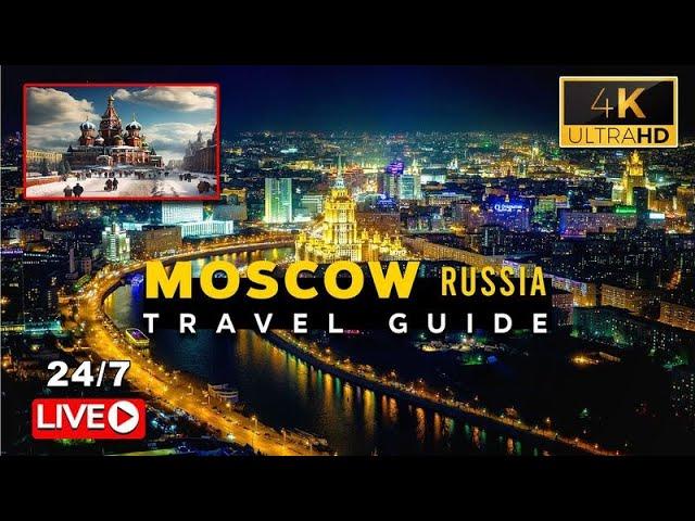  24/7 Live The Best Of Moscow Live 2024 | 4k Drone View | Travel Guide World