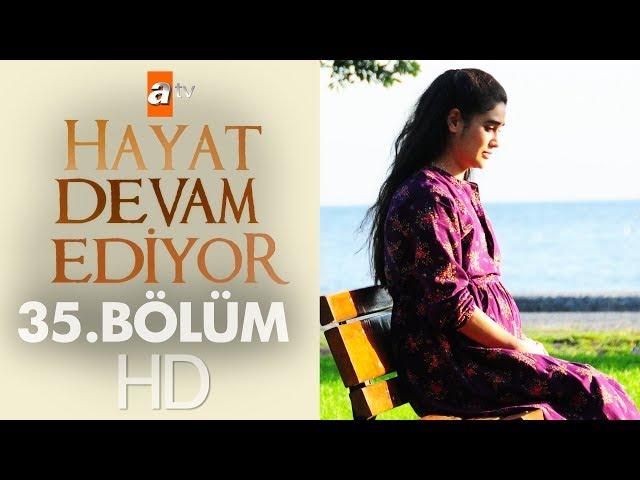 Hayat Devam Ediyor 35. Bölüm