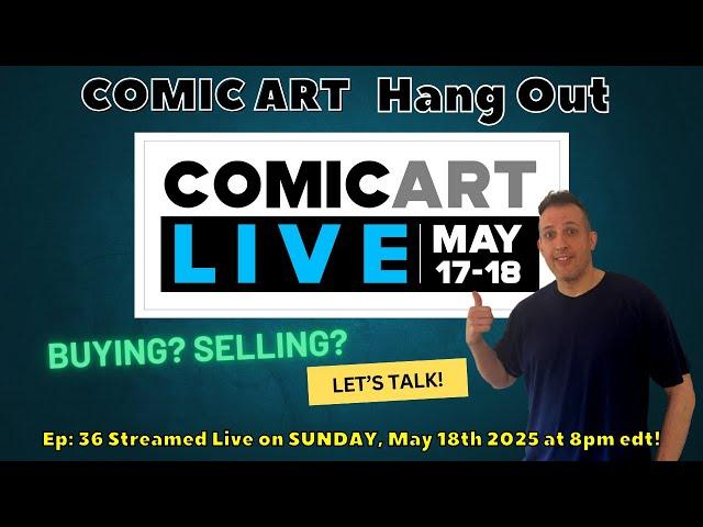 Comic Art Hang Out #36 - Comic Art Live 11 Review!