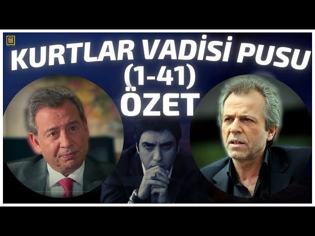 KURTLAR VADİSİ PUSU 1. ve 2.SEZON Özeti | (1-41)