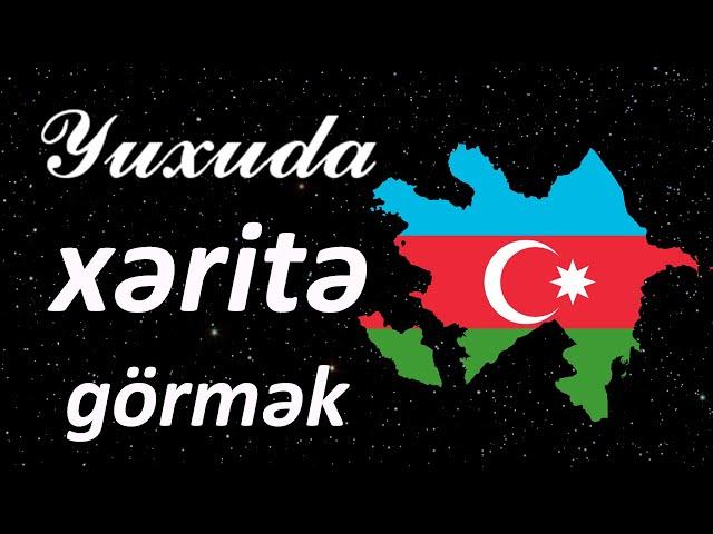 Yuxuda xəritə görmək  Qısa Yuxuyozma