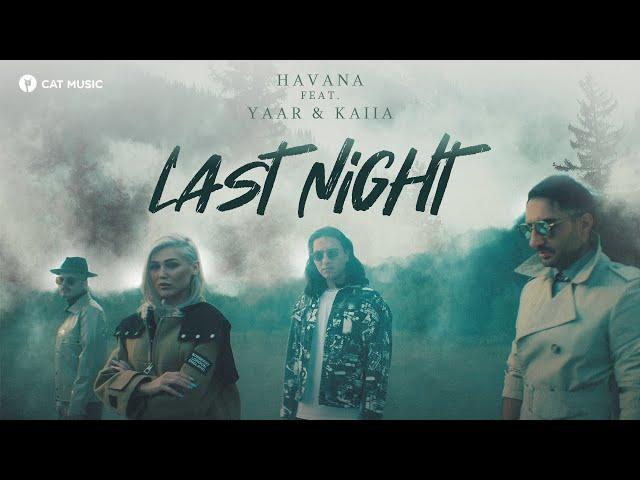 Havana feat. Yaar & Kaiia -  Last Night (Official Video)