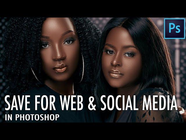 Save Images For  Web & Social Media In Photoshop | Sharp Photos With No Color Change