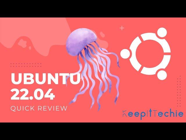 Ubuntu 22.04 LTS | Quick Install and Review