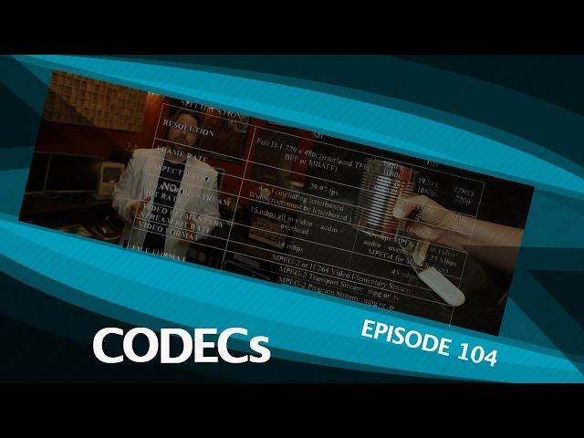 5 Things: On CODECs - Ep. 104