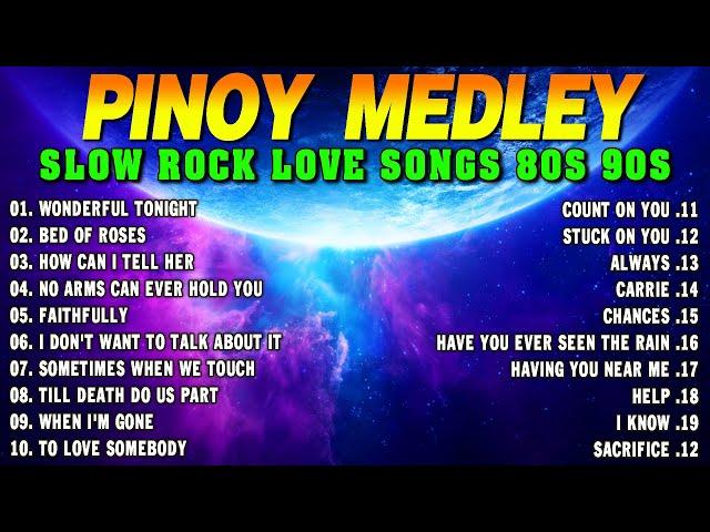 Slow Rock Love Song Nonstop  SLOW ROCK MEDLEY  Rock Ballads 70S 80S 90S  Nonstop Pinoy Medley