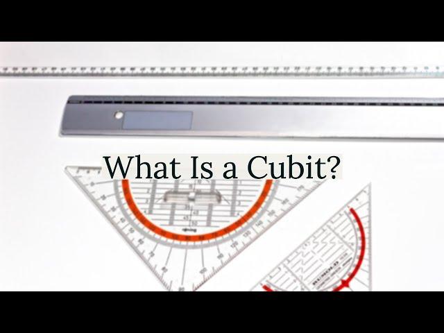 What Is a Cubit? | Q&A