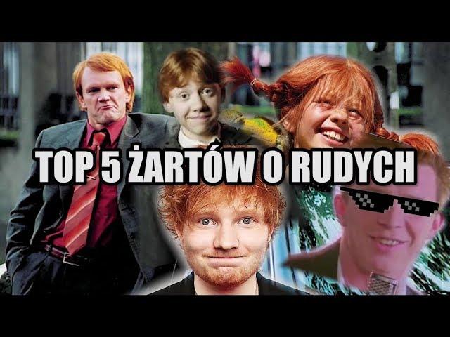 TOP 5 ŻARTÓW O RUDYCH