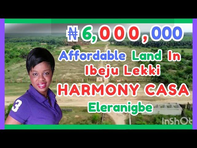 Land For Sale || Affordable Land at Eleranigbe Ibeju Lekki || Harmony CASA Estate