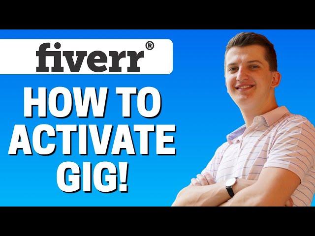 How To Activate a Gig In Fiverr