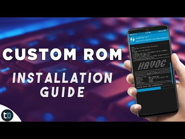 Beginner's Guide to Install Custom ROM on All Android Devices [2020]