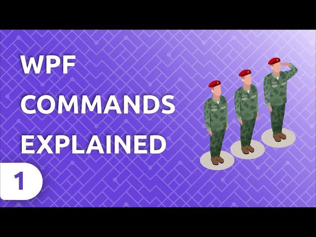 WPF Commands Explained  [1 of 2 ]