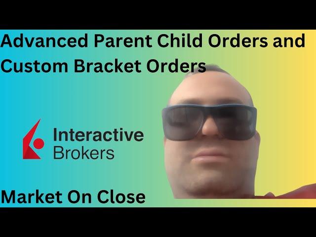 Advanced Parent/Child Orders with Interactive Brokers API in Python