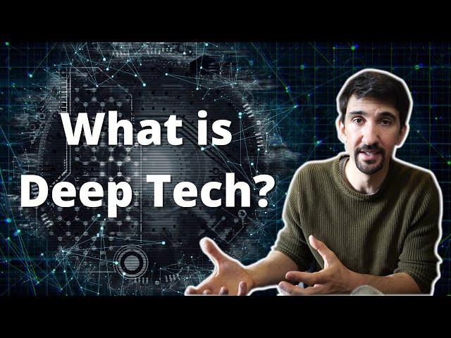 What is Deep Tech?