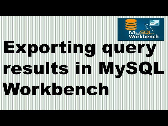 Exporting query results in MySQL Workbench | Data Export MySQL Workbench | KK JavaTutorials