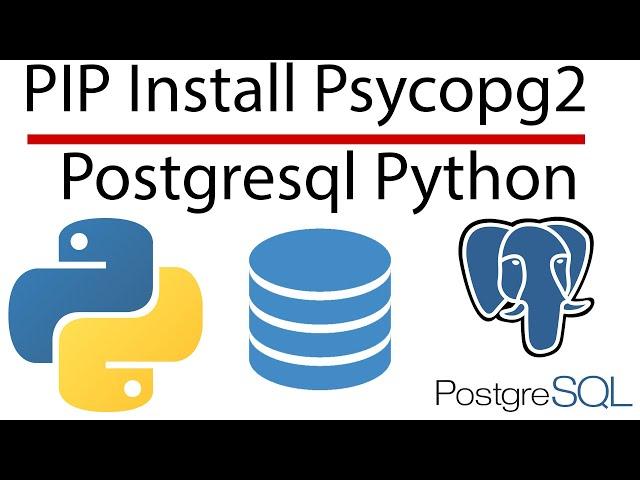 PIP Install Psycopg2 - Python Connect to Postgresql - Postgresql Python - Don't Miss the Description