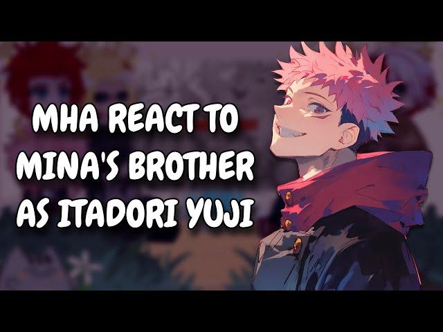 MHA React To Mina's Brother As Itadori Yuji // Gacha Club