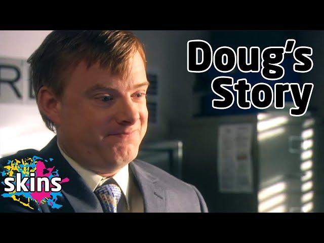 Doug's Story - Skins