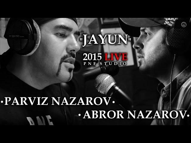 PARVIZ NAZAROV feat. ABROR NAZAROV - "JAYUN" 2015