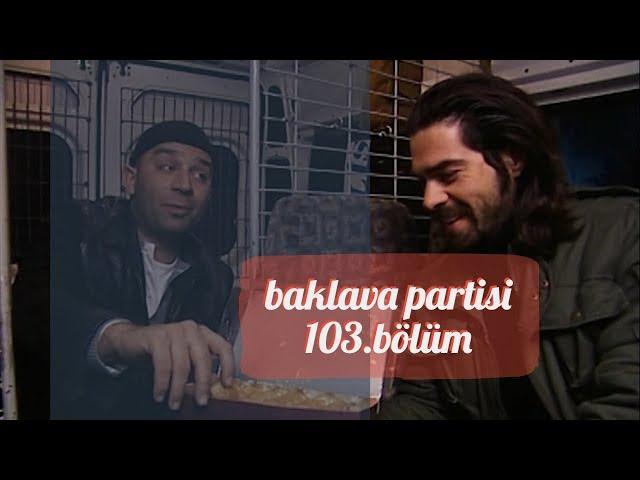 Arka Sokaklar Ekibinin Baklava Partisi - 103. Bölüm