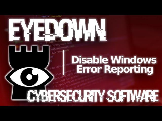 Disable Windows Error Reporting