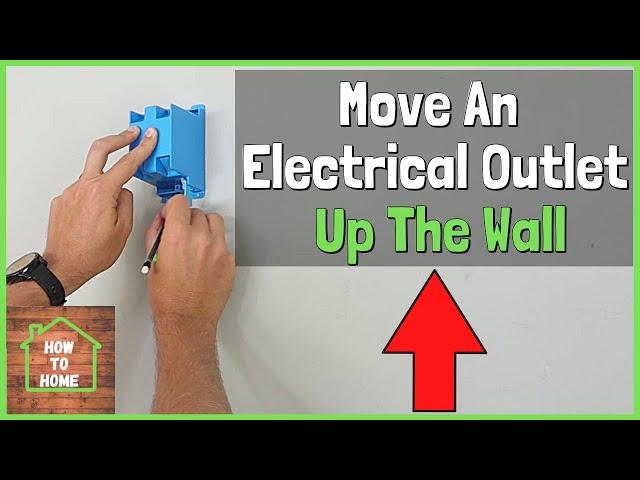 HOW TO MOVE AN ELECTRICAL OUTLET UP THE WALL | Add an Outlet | Install Outlet for Wall Mounted TV