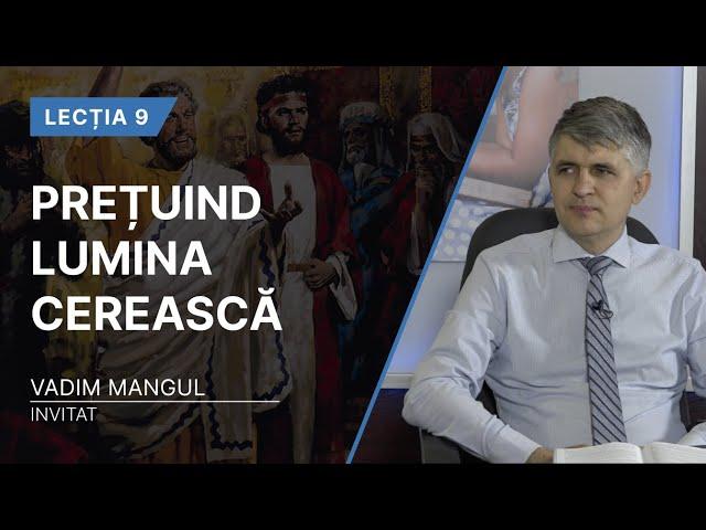 Lecția 9. Prețuind lumina cerească