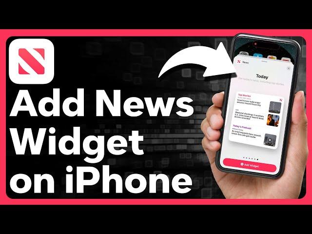 How To Add News Widget To iPhone Home Screen