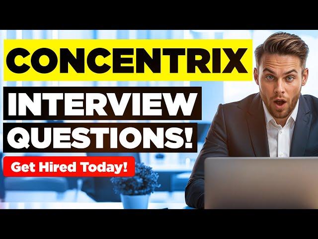 CONCENTRIX INTERVIEW QUESTIONS & ANSWERS! (Suitable for ALL Concentrix Job Interviews!)