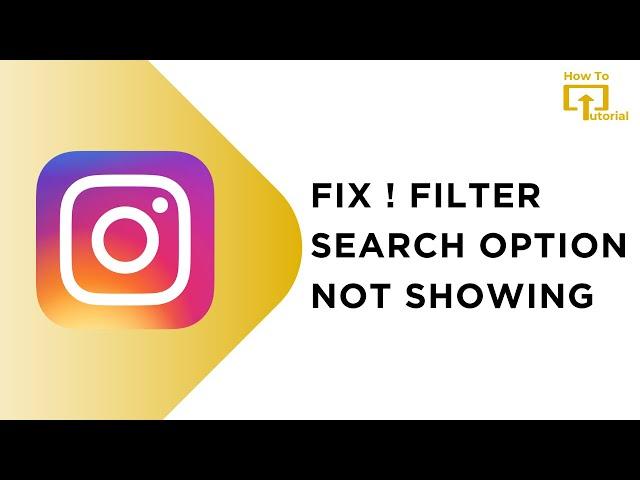 How to Fix Instagram Filter Search Option not Showing