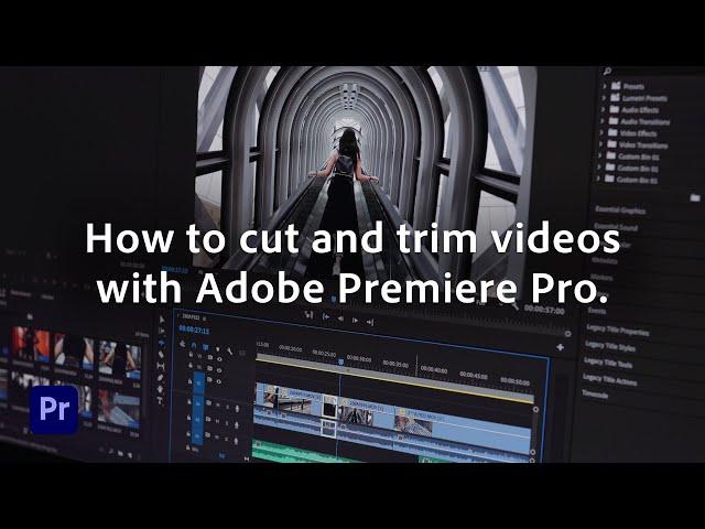 How To Cut and Trim Videos | Adobe Premiere Pro