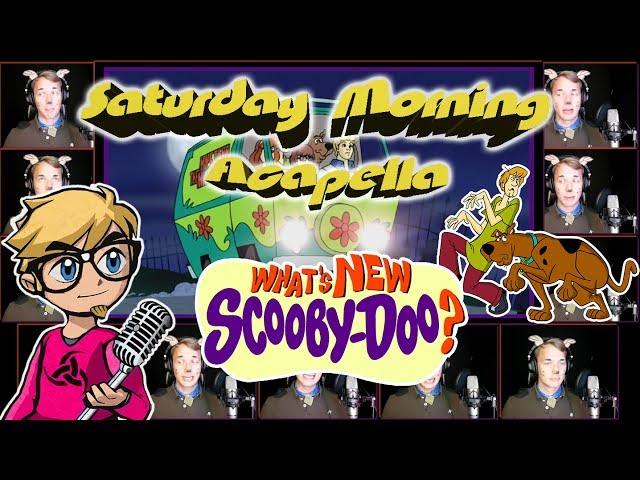 What's New, Scooby-Doo? Theme - Saturday Morning Acapella