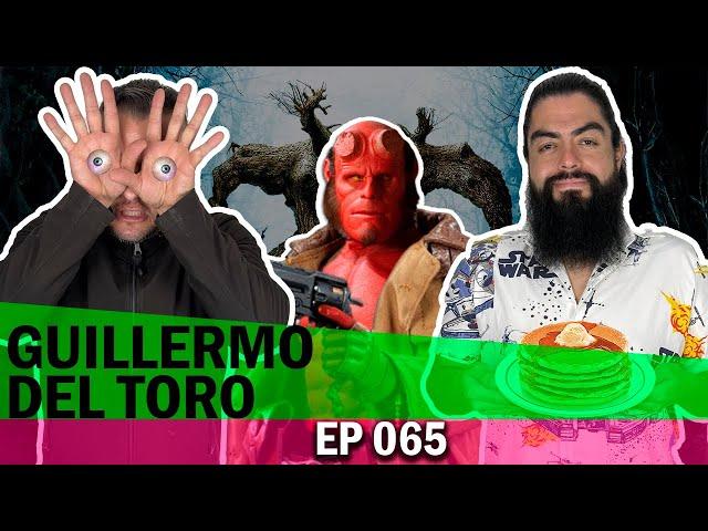 EP 065// GUILLERMO DEL TORO// Un genio del cine… y de los hot cakes