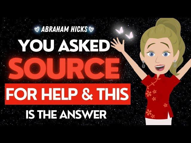 Abraham Hicks  You Asked Source for Help & This is the Answer! 