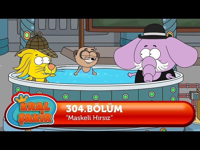 Kral Şakir 304. Bölüm - Maskeli Hırsız  YENİ BÖLÜM