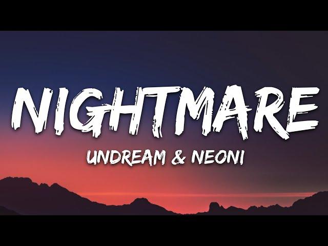 UNDREAM - Nightmare (Lyrics) feat. Neoni