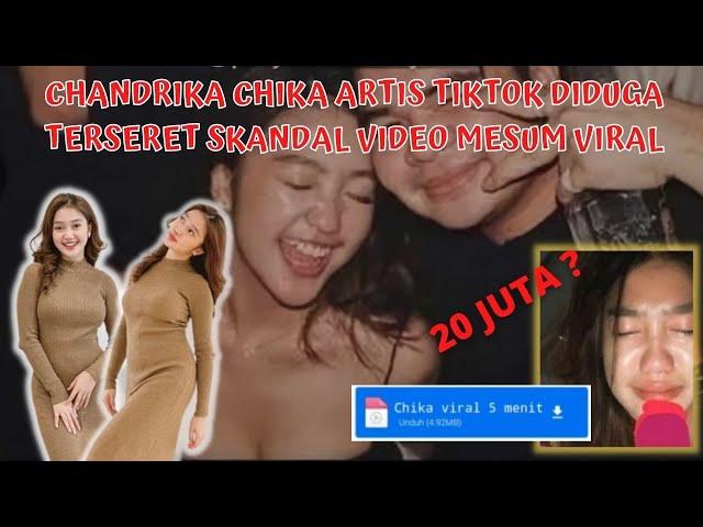 CHANDRIKA CHIKA ARTIS T1KT0K DIDUGA SKANDAL VIDEO M3SUM TERSEBAR, PAMER SUGAR DADY?