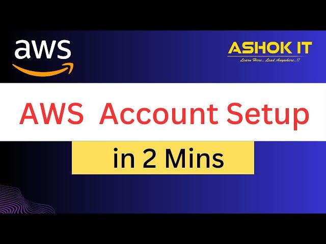 AWS Account Setup : Step by Step Guide For Beginners
