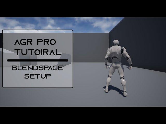 AGR PRO - AnimBP And Blendspace Tutoiral  (Part 1)