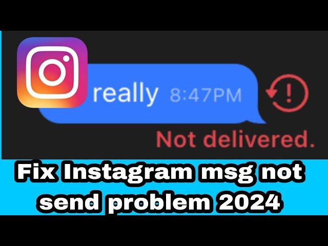 Fix Failed to delivery Instagram msg not send problem 2024 | Instagram messages not sent | sending