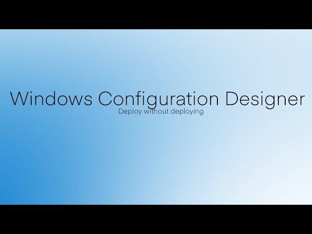 Windows Configuration Designer Demo