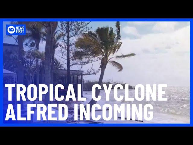 Tropical Cyclone Alfred Forecast To Hit Queensland & New South Wales | 10 News First