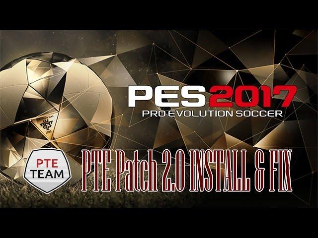 [PES 2017] PTE Patch 2.0: Install & Fix on PC